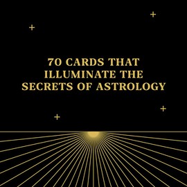The Astrology Deck: Your Guide to the Meanings and Myths of the Cosmos