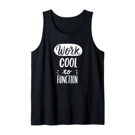 Work Cool To Function Funny Lazy Office Minimalist Men Women Tank Top