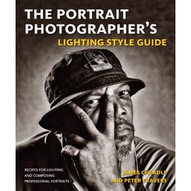 The Portrait Photographer's Lighting Style Guide: Recipes for Lighting and Composing Professional Portraits