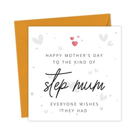 Happy Mother's Day to the kind of Step Mum everyone wishes they had | Cute Mother's Day Cards | Cards for Step Mums | Sweet Mothers Day Card | Classic Style Greeting Card