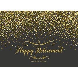 Happy Retirement Guest Book: Keepsake Memory Book | Well Wishes Book | Retirement Message Book Sign in | Book for Family & Friends Party