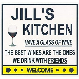 Jill's Have a Glass of Wine Kitchen Magnet. Customize for any name. 2 sizes. "The Best Wines are the Ones we Drink With Friends". Flexible. Available for quick ship.
