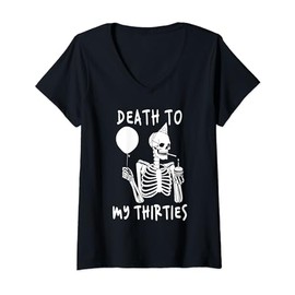 Womens Death To My Thirties 30s Cool Turning 40th Birthday Skeleton V-Neck T-Shirt