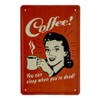 Tin Sign Coffee You Can Sleep When You're Dead -