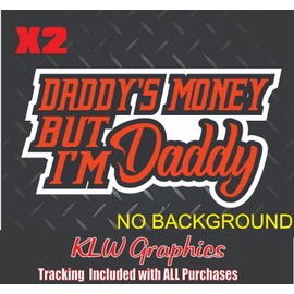 Daddy's Money But I'm Daddy Orange Black White Full Color Vinyl Decal Sticker Car Shitbox Turbo Diesel Truck Boost JDM Hated
