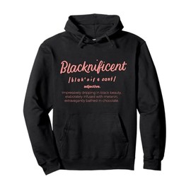 Blacknificent Definition Black History Month Pride Gifts Pullover Hoodie