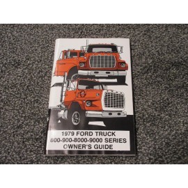 1979 FORD HEAVY TRUCK 800 900 8000 9000 SERIES OWNER’s GUIDE MANUAL ORIGINAL OEM