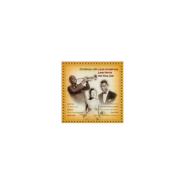 Christmas with Louis Armstrong, Lena Horne & Nate King Cole
