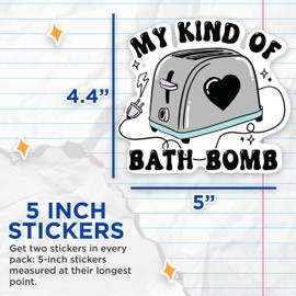 (2 Pack) My Kind of Bath Bomb - Toaster in Bath Bumper Sticker - Funny Hiliarious Sarcastic Stickers - 5 Inches on Longest Side - Premium Quality Vinyl - Made in USA - BMCS0278