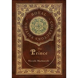 The Prince (Royal Collector's Edition) (Annotated) (Case Laminate Hardcover with Jacket)