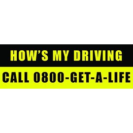 PrintSuperstar How's my Driving, Call 0800-Get-A-Life Funny Humours Bumper Vehicle Decal Vinyl Sticker