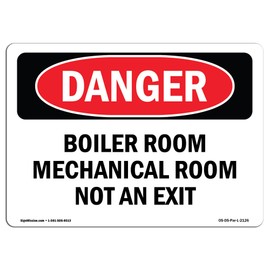 OSHA Danger Sign - Boiler Room Mechanical Room Not an Exit | Decal | Protect Your Business, Construction Site, Shop Area | Made in The USA