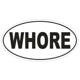Generic Whore Oval Bumper Sticker D1781 Euro Oval Funny Gag Prank