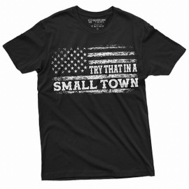 Men's Try That in a Small Town USA Patriotic T-Shirt US Flag Conservative American Shirt (Medium Black)