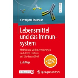 Lebensmittel und das Immunsystem: Molekulare Wirkmechanismen und deren Einfluss auf die Gesundheit
