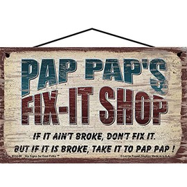 5x8 Pap Pap's Fix-It Shop Sign If It Ain't Broke Don't Fix It But If It Is Broke Take It To Pap Pap Vintage Style Hanging Wall Art for Garage or Workshop, Father's Day Gift for Grandpa or Grandfather