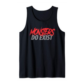 Monsters Do Exist Tank Top
