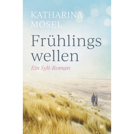 Frühlingswellen: Ein Sylt-Roman