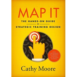 Map It: The hands-on guide to strategic training design