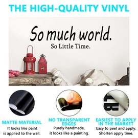 Inspirational Quotes Wall Stickers for Office: Motivational Gym School Classroom Garage Bedroom Vinyl Art Wall Decals - So Much World So Little Time 25" X 7"