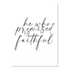 He Who Promised Is Faithful Print, UNFRAMED