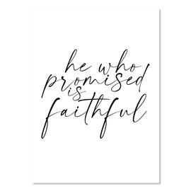 He Who Promised Is Faithful Print, UNFRAMED