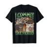 I Commit Tax Fraud Funny Cat Meme Bootleg Graphic T-Shirt
