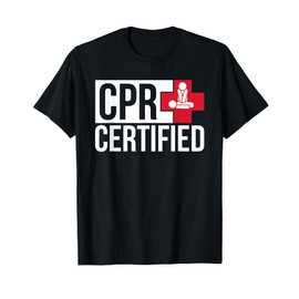 CPR Certified Shirt CPR Student Training T-Shirt Gift T-Shirt