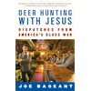 Deer Hunting With Jesus: Dispatches from America's Class War