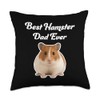 Best Hamster Dad Ever - Hamsters Throw Pillow