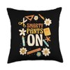 SMARTY PANTS ON Throw Pillow