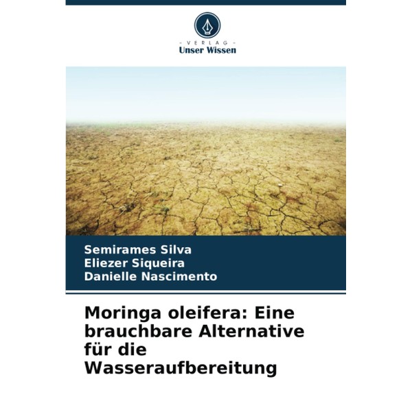 Moringa oleifera: Eine brauchbare Alternative für die Wasseraufbereitung: DE