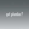 (2x) Got Plumber - Sticker - Decal - Die Cut