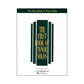 The First Book of Tenor Solos – Vocal Collection | Piano and Vocal Sheet Music for Beginners and Advanced Singers | Over 30 Classical, Folk, and Art Songs | G. Schirmer Music Book
