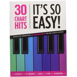 30 Chart Hits - It's so easy!: Songbook für Klavier: Songbook für Klavier. Superleicht für Klavierbeginner