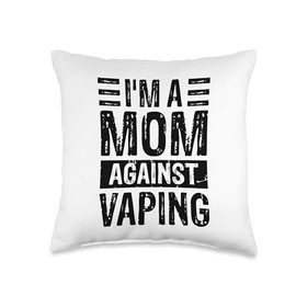I'm a Mom Against Vaping Anti-Vape Supporter Non-Smoker Throw Pillow