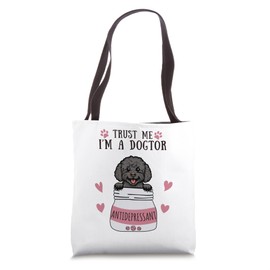 Funny Dog-tor Antidepressant Black Toy Poodle Dog Lover Tote Bag