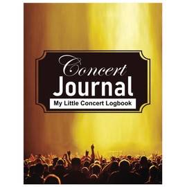 My Concert Journal: Concert Ticket Album Scrapbook - Organize the Memories of your Favorite Concerts – 8.5” x 11” 100+ Pages