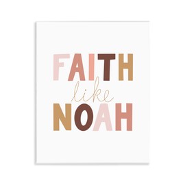 Stupell Industries Faith Like Noah Girl's Wall Plaque Art Design by Tara Moss