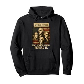Founding Fathers Patriotic History , Constitution & Flag Pullover Hoodie