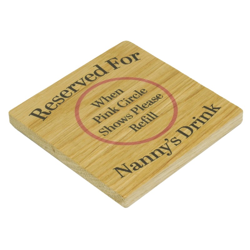 Reserved For Nannys Drink Solid Oak Drink Coaster from Grandchildren.