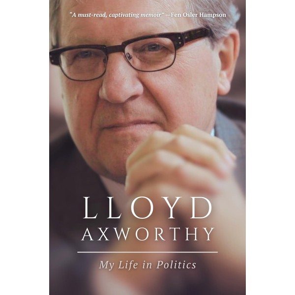 Lloyd Axworthy: My Life in Politics