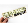ONE LESS SPRINTER LARGE BUMPER STICKER [ Military Green/White 10"