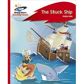 Reading Planet - The Stuck Ship - Red C: Rocket Phonics (Rising Stars Reading Planet)