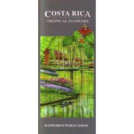 Costa Rica Tropical Flowers Identification Guide (Laminated Foldout Pocket Field Guide) (English and Spanish Edition)