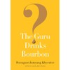 The Guru Drinks Bourbon