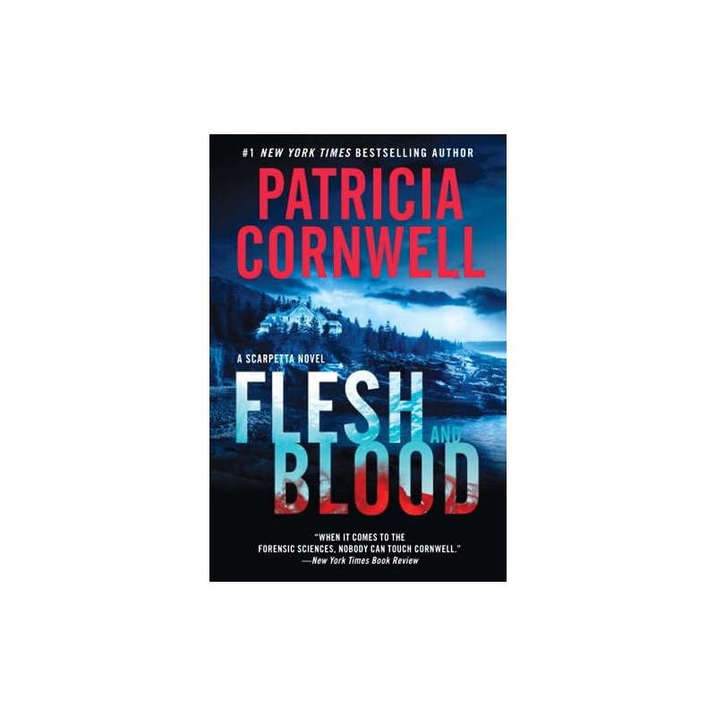 Flesh and Blood: A Scarpetta Novel