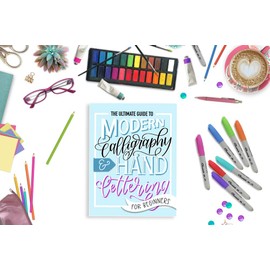 June & Lucy The Ultimate Guide to Modern Calligraphy & Hand Lettering for Beginners