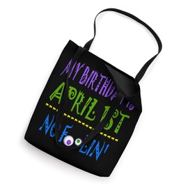My Birthday Is April 1st No Foolin' - Born April Fool's Day Tote Bag