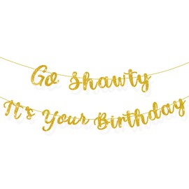 Go Shawty It's Your Birthday Banner 7.2 Feet Pre-Strung Glitter Hip Hop Theme Glitter Happy Birthday Banner for Men and Women Rap Theme Birthday Party Decorations Birthday Sign Birthday Gift (Gold)